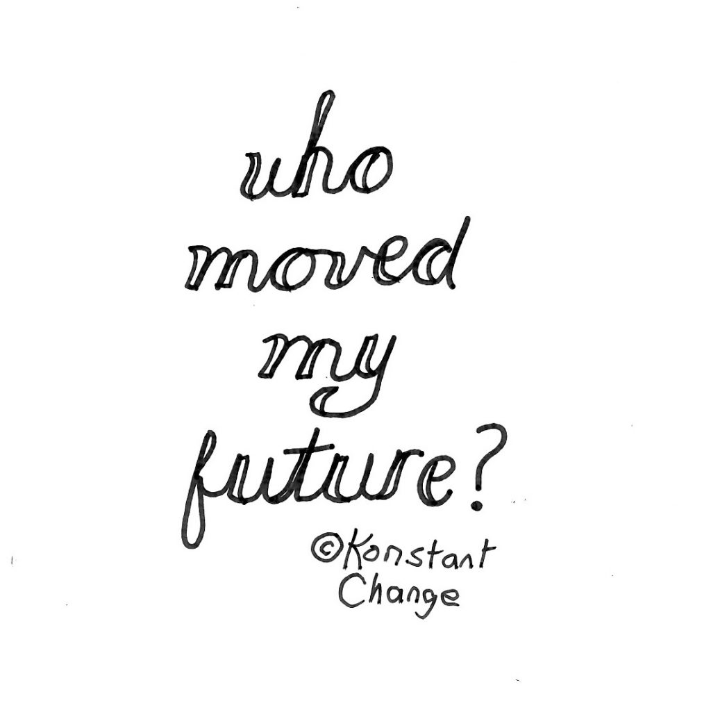 who-moved-my-future-hand-lettering-quote